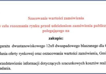 Prośba o przedstawienie informacji dotyczących szacunkowych kosztów realizacji zamówienia publicznego polegającego na zakupie garażu dwustanowiskowego