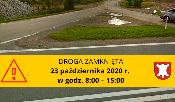 23 października 2020 r. w godz. 8:00 – 15:00 zamknięta droga Maciejowa - Składziste