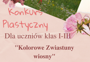 Konkurs Plastyczny “Kolorowe zwiastuny wiosny”