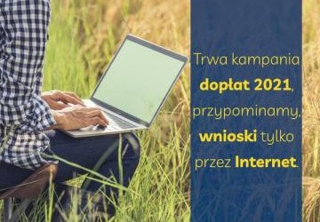 Trwa kampania dopłat 2021 - przypominamy: wnioski tylko przez internet