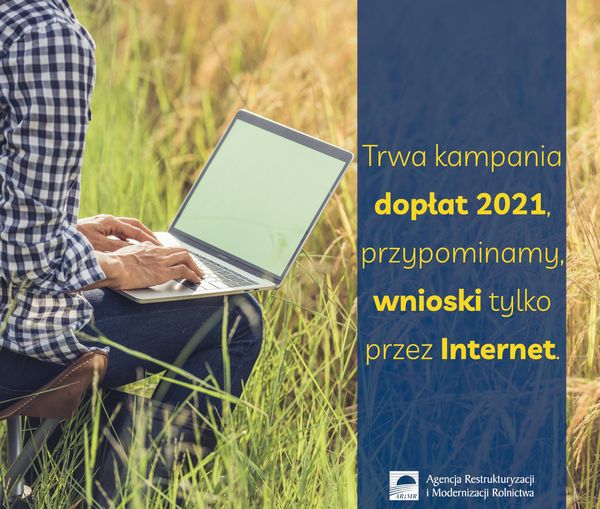 Trwa kampania dopłat 2021 - przypominamy: wnioski tylko przez internet