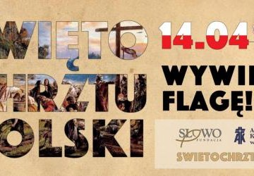 Akcja “Wywieś Flagę” – Święto Chrztu Polski