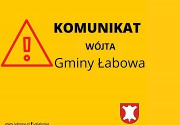 Komunikat Wójta Gminy Łabowa w sprawie deklaracji śmieciowych oraz do umów na odprowadzanie ścieków komunalnych