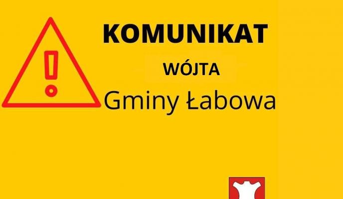 Komunikat Wójta Gminy Łabowa w sprawie deklaracji śmieciowych oraz do umów na odprowadzanie ścieków komunalnych